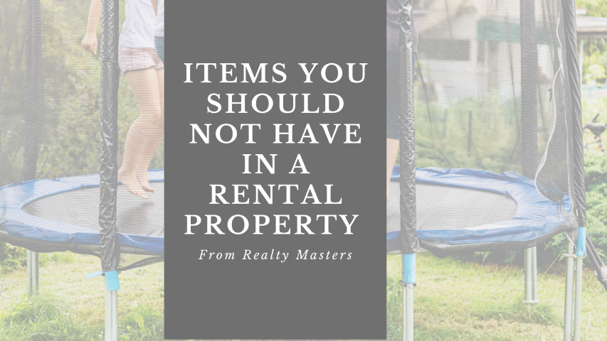 items you should not have in a rental property